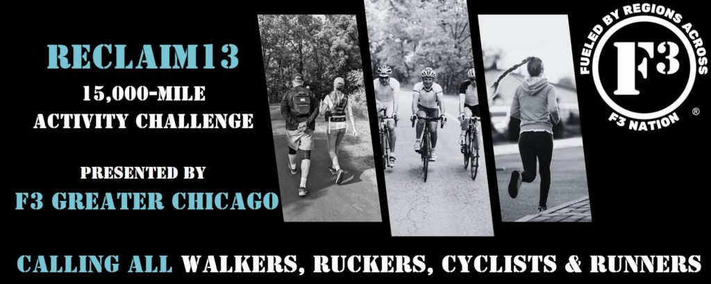 The RECLAIM13 15,000-Mile Challenge, by F3 GREATER CHICAGO