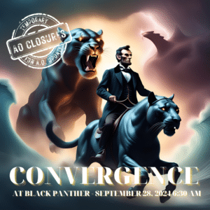 Convergence AT BLACK PANTHER - SEPTEMBER 28. 2024 6:30 AM